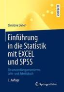 Einfuhrung In Die Statistik Mit Excel Und Spss di Christine Duller edito da Springer-verlag Berlin And Heidelberg Gmbh & Co. Kg
