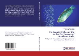 Freshwater Fishes of the order Perciformes of Northeast India di Geetakumari Khangjrakpam, Waikhom Vishwanath edito da LAP Lambert Academic Publishing