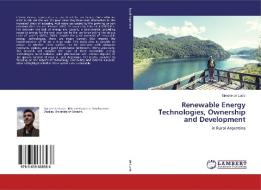 Renewable Energy Technologies, Ownership and Development di Simone de Lucia edito da LAP Lambert Academic Publishing