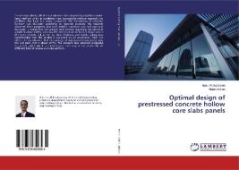Optimal design of prestressed concrete hollow core slabs panels di Abdul Ridha Saleh, Muaid Adnan edito da LAP Lambert Academic Publishing