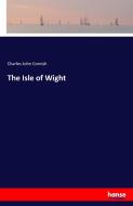 The Isle of Wight di Charles John Cornish edito da hansebooks