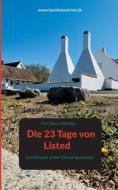 Die 23 Tage von Listed di Carl Harry Kirkeby edito da Books on Demand