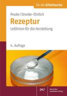 Rezeptur für die Kitteltasche di Claudia Peuke, Martina Dreeke-Ehrlich edito da Deutscher Apotheker Vlg