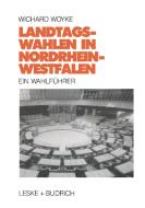 Landtagswahlen in Nordrhein-Westfalen di Wichard Woyke edito da VS Verlag für Sozialwissenschaften