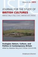 Ecologies: Nature, Culture, and Politics in Contemporary Britain edito da Königshausen & Neumann