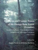Epiphytes and Canopy Fauna of the Otonga Rain Forest (Ecuador) di Dr J. Nieder edito da Books on Demand