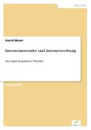 Internetanwender und Internetwerbung di Daniel Meyer edito da Diplom.de