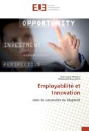 Employabilité et Innovation di Jean-Louis Monino, Mohamed Boussetta edito da Editions universitaires europeennes EUE