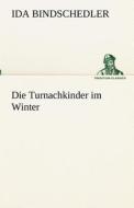 Die Turnachkinder im Winter di Ida Bindschedler edito da TREDITION CLASSICS