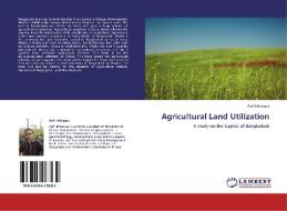 Agricultural Land Utilization di Asif Ishtiaque edito da LAP Lambert Acad. Publ.