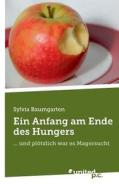 Ein Anfang Am Ende Des Hungers di Sylvia Baumgarten edito da Novum Publishing Gmbh
