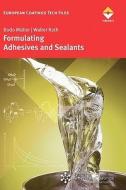 Formulating Adhesives and Sealants di Bodo Muller, Walter Rath edito da Vincentz Network
