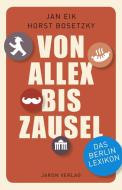 Von Allex bis Zausel di Jan Eik, Horst Bosetzky edito da Jaron Verlag GmbH