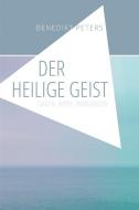 Der Heilige Geist di Benedikt Peters edito da Betanien Verlag