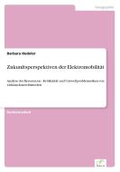 Zukunftsperspektiven der Elektromobilität di Barbara Hedeler edito da Diplom.de