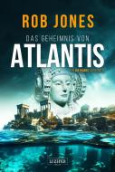DAS GEHEIMNIS VON ATLANTIS (Joe Hawke 7) di Rob Jones edito da LUZIFER Verlag Cyprus Ltd