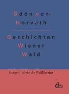 Geschichten aus dem Wiener Wald di Ödön Von Horváth edito da Gröls Verlag
