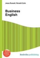 Business English di Jesse Russell, Ronald Cohn edito da Book On Demand Ltd.