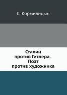 Stalin Protiv Gitlera. Poet Protiv Hudozhnika di S Kormilitsyn, Sergei Kormilietisyn edito da Book On Demand Ltd.