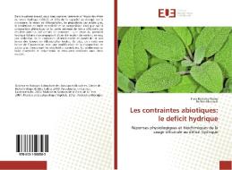 Les contraintes abiotiques: le deficit hydrique di Iness Bettaieb Rebey, Brahim Marzouk edito da Editions universitaires europeennes EUE