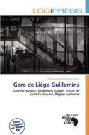 Gare De Li Ge-guillemins edito da Log Press