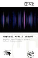 Wayland Middle School edito da Crypt Publishing