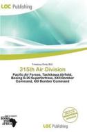 315th Air Division edito da Loc Publishing