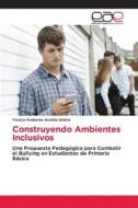 Construyendo Ambientes Inclusivos di Yesica Andreina Archila Urieta edito da Editorial Académica Española
