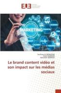 Le Brand Content Video Et Son Impact Sur Les Medias Sociaux Le Brand Content Video Et Son Impact Sur Les Medias Sociaux