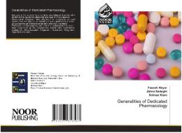 Generalities of Dedicated Pharmacology di Faezeh Abyar, Zahra Sadeghi, Solmaz Kiani edito da Noor Publishing
