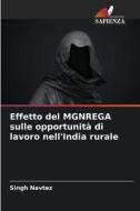 Effetto del MGNREGA sulle opportunità di lavoro nell'India rurale di Singh Navtez edito da Edizioni Sapienza