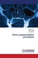 Sinus augmentation procedure di Rajesh K. S., Abdul Rajak, Vinita Boloor edito da LAP LAMBERT Academic Publishing