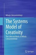 The Systems Model of Creativity di Mihaly Csikszentmihalyi edito da Springer Netherlands