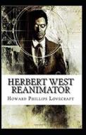 Herbert West: Reanimator Illustrated di Howard Phillips Lovecraft edito da UNICORN PUB GROUP