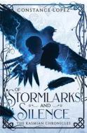 Of Stormlarks And Silence di Constance Lopez edito da Independently Published