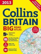 2013 Collins Big Road Atlas Britain di HarperCollins UK, Collins UK edito da Harpercollins Publishers
