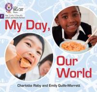 My Day, Our World di Emily Guille-Marrett, Charlotte Raby edito da HarperCollins Publishers