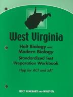 West Virginia Holt Biology and Modern Biology Standardized Test Preparation Workbook: Help for ACT and SAT edito da Holt McDougal