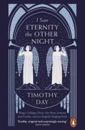 I Saw Eternity the Other Night: King#s College, Cambridge, and an English Singing Style di Timothy Day edito da PENGUIN GROUP