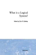 What Is a Logical System? di Dov M. Gabbay edito da OXFORD UNIV PR