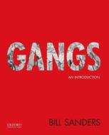 Gangs: An Introduction di Bill Sanders edito da OXFORD UNIV PR