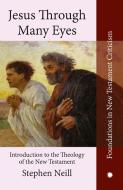 Jesus Through Many Eyes di Stephen Neill edito da James Clarke & Co Ltd