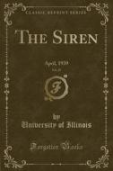 The Siren, Vol. 29: April, 1939 (Classic Reprint) di University Of Illinois edito da Forgotten Books