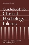 Guidebook for Clinical Psychology Interns di Gary K. Zammit, Zammit, Gary Zamit edito da Springer US