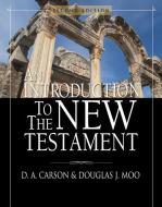 An Introduction to the New Testament di D. A. Carson, Douglas J. Moo edito da ZONDERVAN