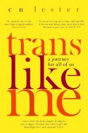 Trans Like Me di C. N. Lester edito da Little, Brown Book Group