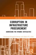 Corruption In Infrastructure Procurement di Emmanuel Kingsford Owusu, Albert P.C. Chan edito da Taylor & Francis Ltd
