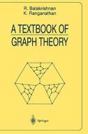 A Textbook Of Graph Theory di R. Balakrishnan, K. Ranganathan edito da Springer-verlag New York Inc.