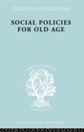 Social Policies for Old Age di B. E. Shenfield edito da Routledge