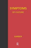 Symptoms of Culture di Marjorie Garber edito da Routledge